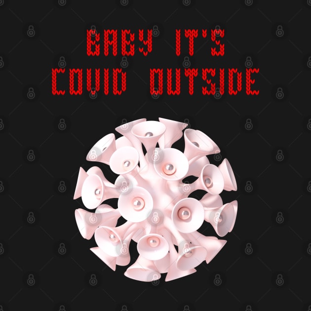 Baby it's covid outside by Cleopsys