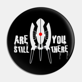 Portal Turret - Are you Still There? Pin