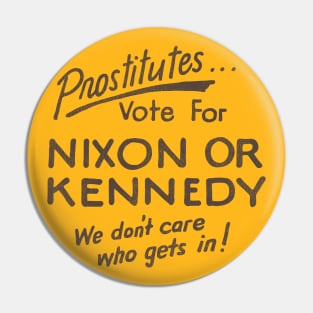 Prostitutes Vote For Nixon or Kennedy Pin