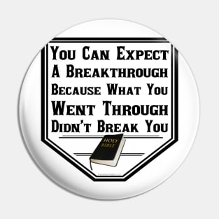 Your Breakthrough Is Coming Pin