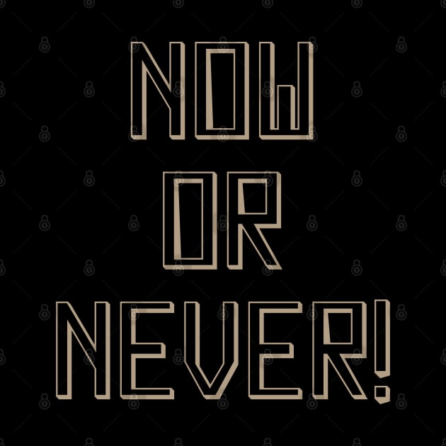 Now or never by Nazar