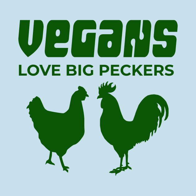 Vegans Love Big Peckers by TimeTravellers