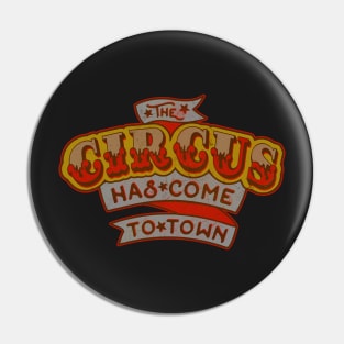 The Circus Has Come To Town Pin