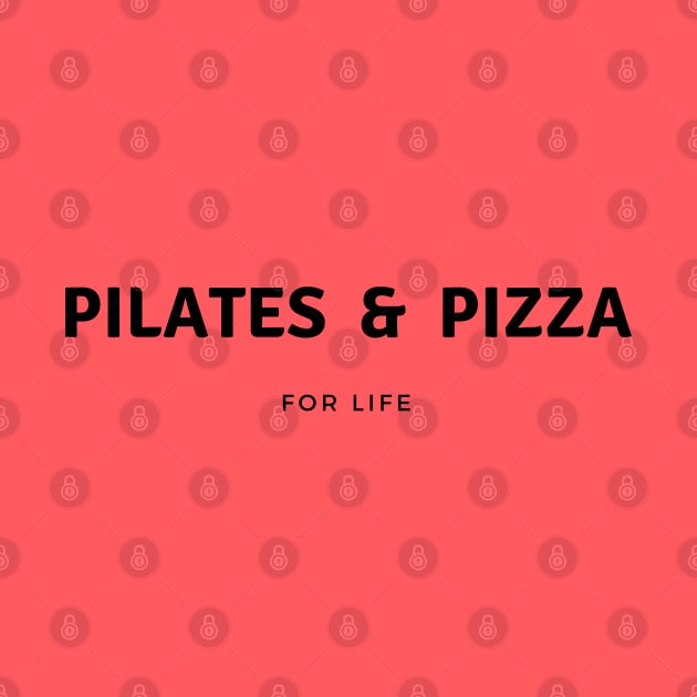 Pilates & Pizza for life. by create