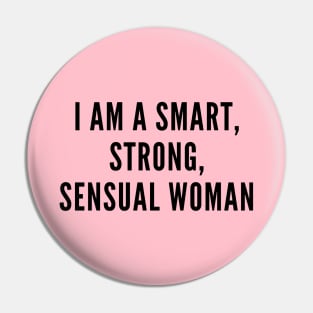 Smart, Strong, Sensual Woman Pin