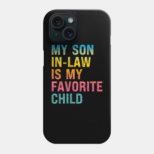 My Son In Law Is My Favorite Child Phone Case