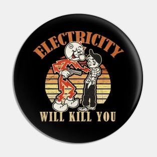 electricity will kill you retro Pin