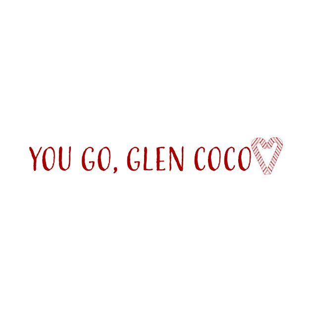 You Go, Glen Coco by emilymariem