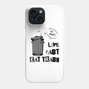 Live Fast Eat Trash | Funny Bin Chicken Trash Phone Case