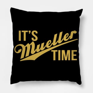 It's Mueller Time Pillow