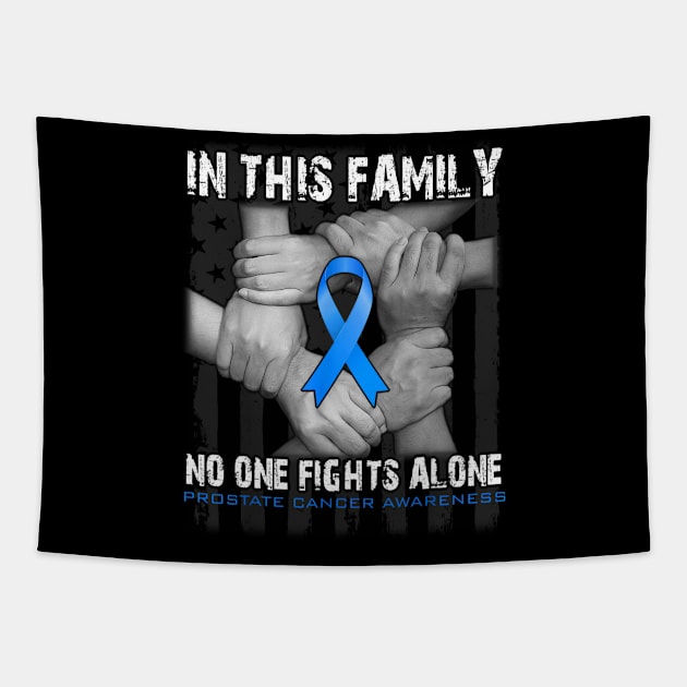 in this family no one fights alone PROSTATE CANCER Awareness Tapestry by Ortizhw