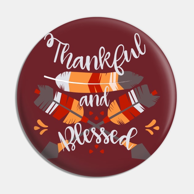 Thankful And Blessed Arrows Feather Thanksgiving Pin by Designkix