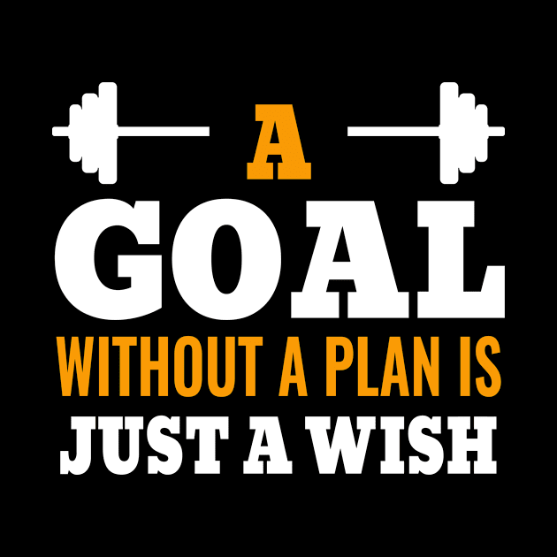 A Goal Without a plan is just a wish by Lin Watchorn 