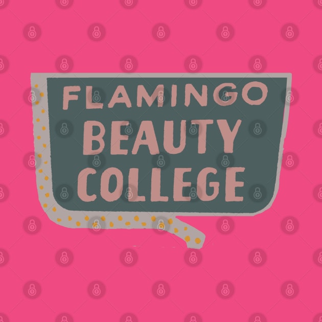 Flamingo Beauty College by Hoydens R Us