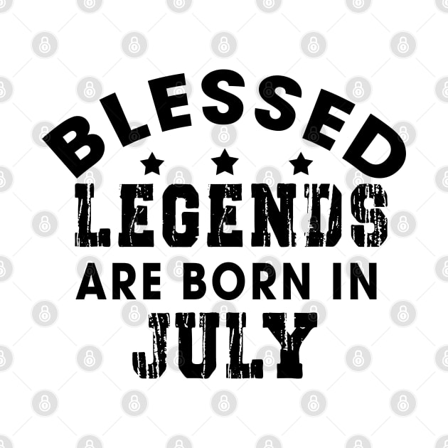 Blessed Legends Are Born In July Funny Christian Birthday by Happy - Design