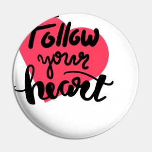 Follow Your Heart Pin