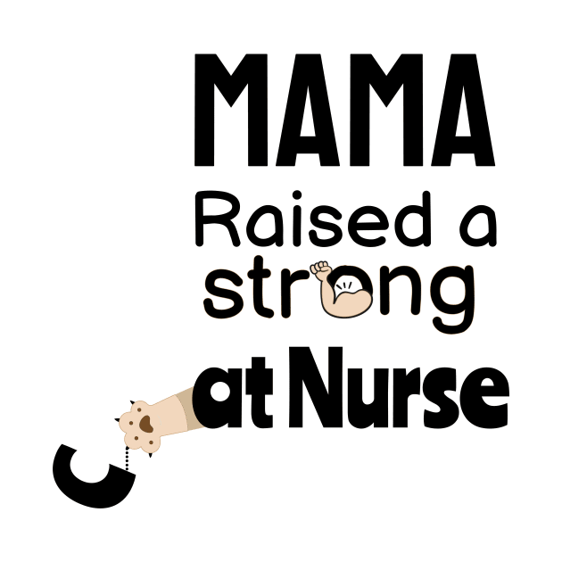 Mama raised a strong cat nurse by trendygiftshop