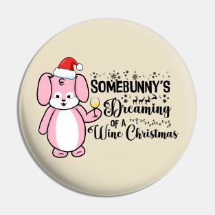Somebunny's Dreaming of a Wine Christmas Pin