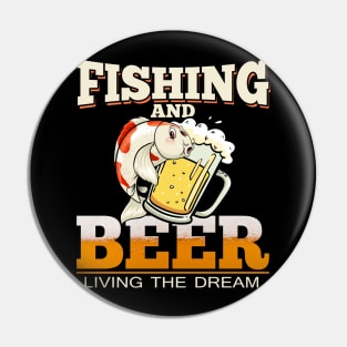 Fishing and Beer Living The Dream Pin