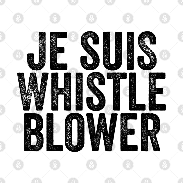 Je Suis Whistleblower - I am the Ukraine Impeachment Whistle Blower by YourGoods