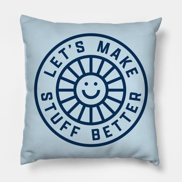 Left Chest Dark Blue - LET'S MAKE STUFF BETTER - Celebrating Human Progress Of All Kinds Pillow by Modern Evolution