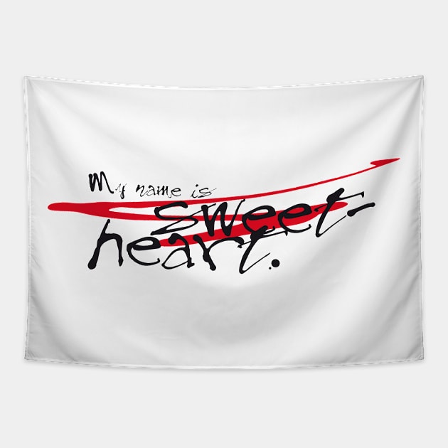 My Name is Sweetheart Tapestry by Art-Frankenberg