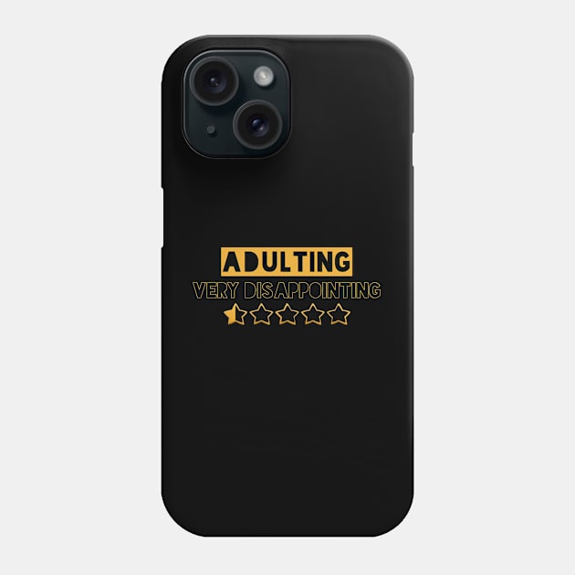 Adulting Very Disappointing Phone Case by Choc7.YT