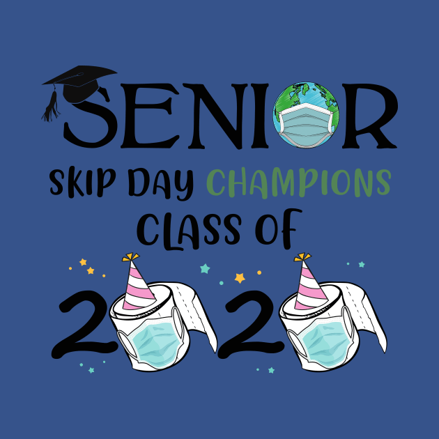 Senior Skip Day Champions-Class Of 2020 Quanrantine by awesomefamilygifts