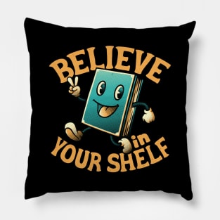 Believe In Your Shelf by Tobe Fonseca Pillow