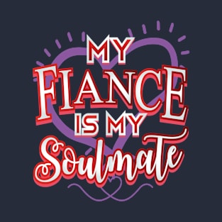 Fiancé Soulmate Valentine T-Shirt