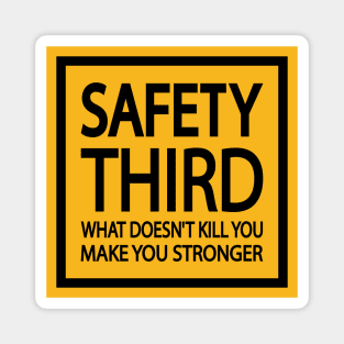 Safety Third Road Sign Fun Quote Magnet