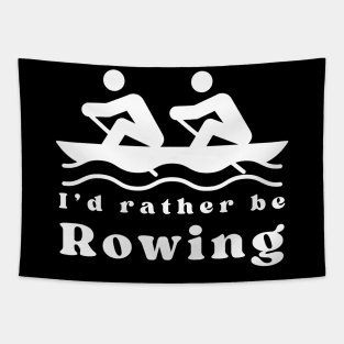 I'd rather be rowing Tapestry