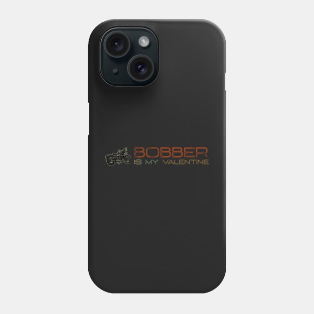 Bobber is My Valentine | Valentine's Day Gifts | Triumph Bikes Phone Case by SW-Longwave