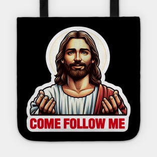 Come Follow Me meme Jesus Christ My Lord My Savior Tote