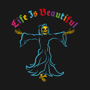 life is beautiful T-Shirt