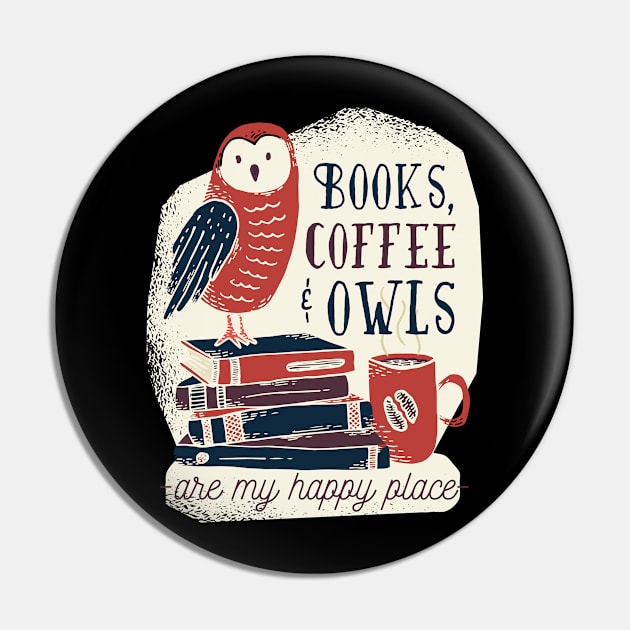 Books Coffee and Owls are my happy place Pin by madeinchorley