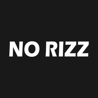 No Rizz T-Shirt