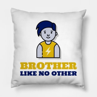 Brother Like No Other Pillow