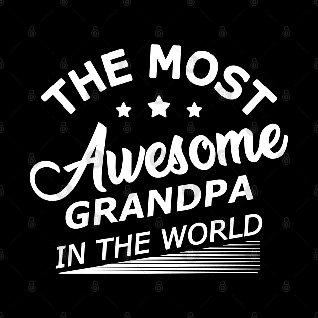 Grandpa - The most awesome grandpa in the world by KC Happy Shop