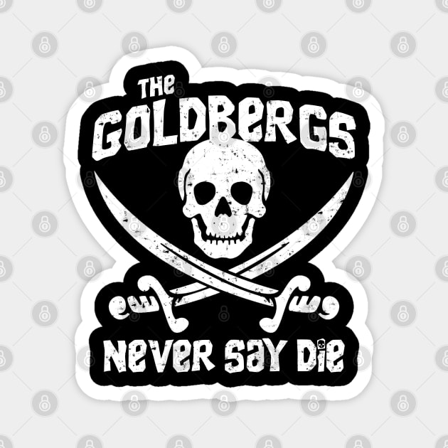 The Goldbergs Never Say Die Magnet by klance