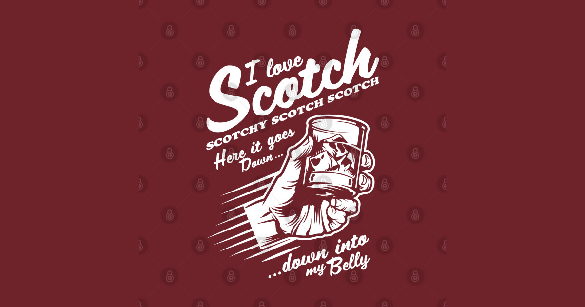 Ron Burgundy I Love Scotch Scotchy Scotch Scotch Anchorman T Shirt Teepublic 