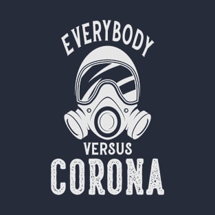 Everybody vs corona T-Shirt