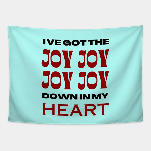 I've Got The Joy Joy Joy Joy Down In My Heart | Christian Tapestry by All Things Gospel