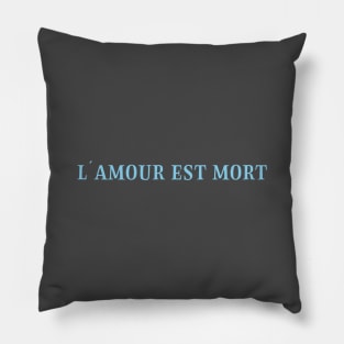 L´Amour Est Mort 2, blue Pillow