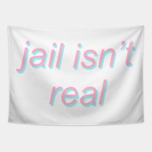 jail isn't real - pastel dril tweet Tapestry