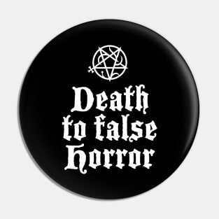 Death to False Horror Pin