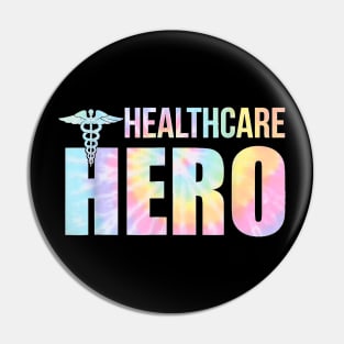 Healthcare Hero Nurse Doctor Frontline Essential Wor Tie Dye T-Shirt Pin