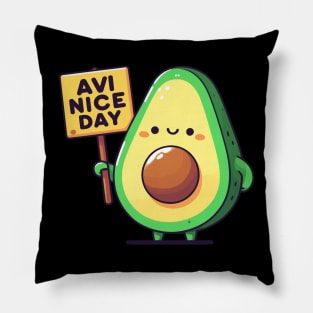 Avocado's Cheerful Greeting. Avocado says "AVI NICE DAY" Pillow