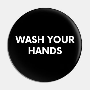 Funny Teacher Nurse Germaphobe Gift Wash Your Hands Quote Pin