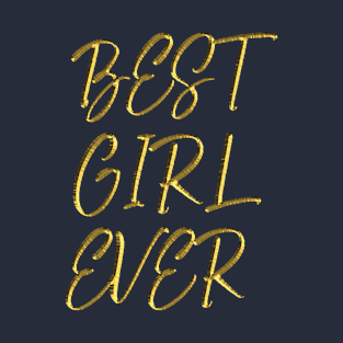 Best Girl Ever T-Shirt